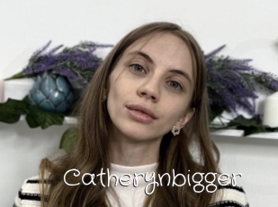 Catherynbigger