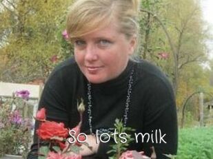 So_lots_milk