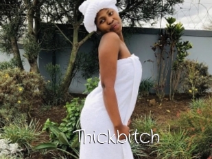 Thickbitch